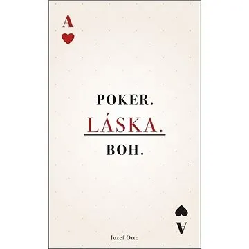 Poker. Láska. Boh. (978-80-999490-2-8)