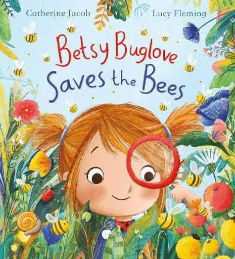 Betsy Buglove Saves the Bees - Catherine Jacobová