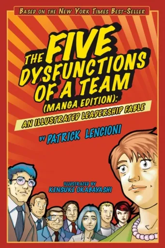 The Five Dysfunctions of a Team, Manga Edition - Patrick M. Lencioni