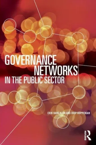 Governance Networks in the Public Sector - Erik Hans  Klijn, Wouter Spekkink, Rianne Warsen, Joop  Koppenjan