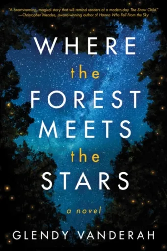 Where the Forest Meets the Stars - Glendy Vanderah