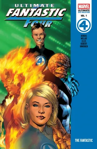 Ultimate Fantastic Four Epic Collection: The Fantastic - Brian Michael Bendis, Ellis Warren, Mark Millar