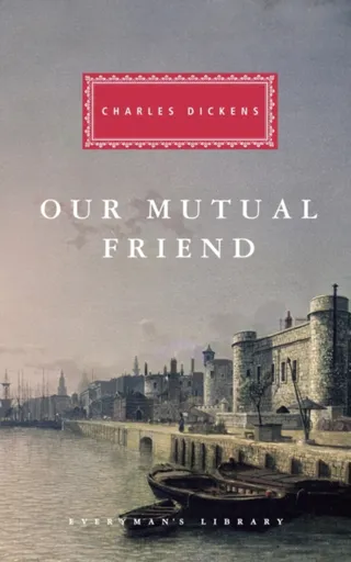 Our Mutual Friend - Charles Dickens