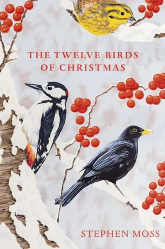 The Twelve Birds of Christmas - Moss Stephen