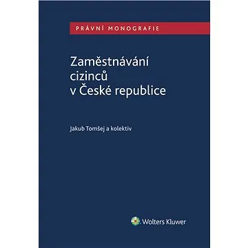 Zaměstnávání cizinců v České republice (999-00-018-1192-1)