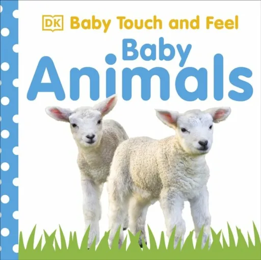 Baby Touch and Feel Baby Animals - DK