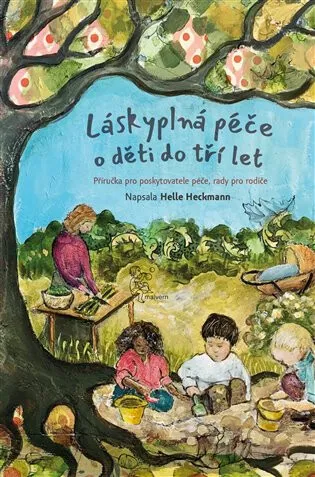 Láskyplná péče pro děti do tří let - Helle Heckmannová