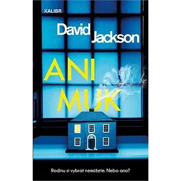 Ani muk: Rodinu si vybrat nemůžete. Nebo ano? (978-80-7617-194-7)