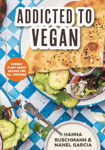 Addicted to Vegan - Hanna Buschmann, Manel Garcia