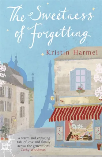 The Sweetness of Forgetting - Harmel Kristin