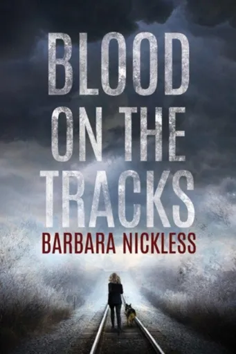 Blood on the Tracks - Barbara Nickless