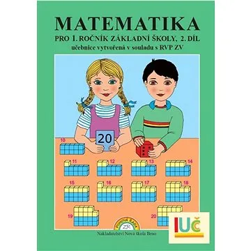 Matematika pro 1. ročník základní školy 2. díl: Učebnice vytvořená v souladu s RVP ZV (978-80-87565-47-6)