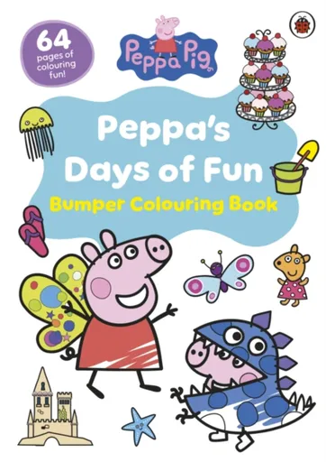 Peppa Pig: Peppaâ€™s Days of Fun Bumper Colouring Book - Peppa Pig
