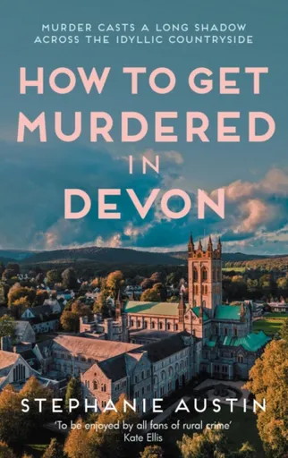 How to Get Murdered in Devon - Stephanie Austin