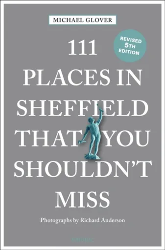 111 Places in Sheffield That You Shouldn