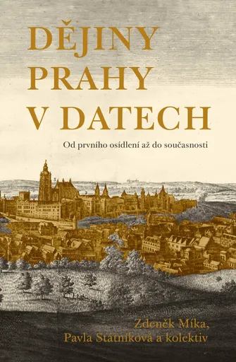 Dějiny Prahy v datech - Zdeněk Míka, Pavla Státníková