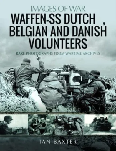 Waffen-SS Dutch & Belgian Volunteers - Ian Baxter