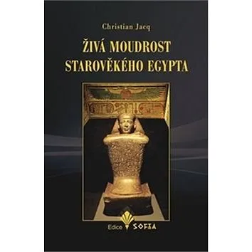 Živá moudrost starověkého Egypta (978-80-86038-75-9)