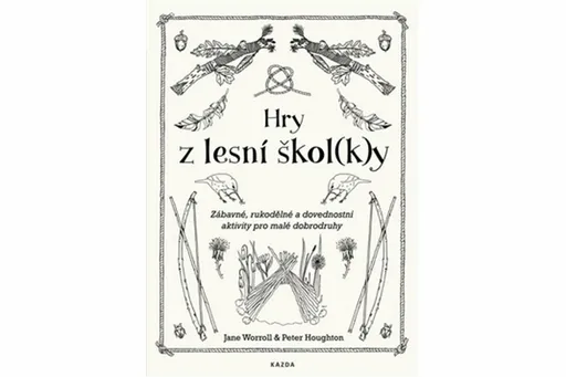 Hry z lesní škol(k)y - Jane Worroll, Peter Houghton