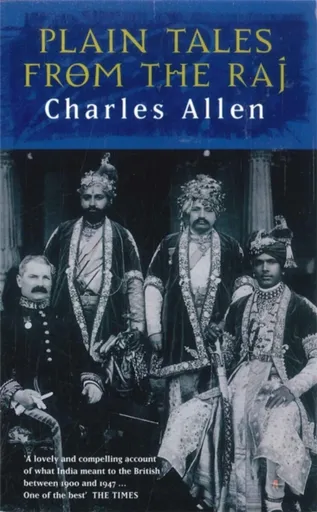 Plain Tales From The Raj - Charles Allen