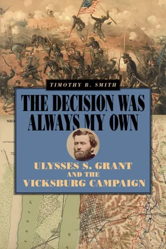 The Decision Was Always My Own - Timothy B. Smith