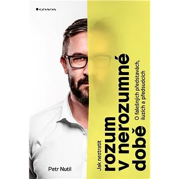 Jak neztratit rozum v nerozumné době (978-80-271-1796-3)