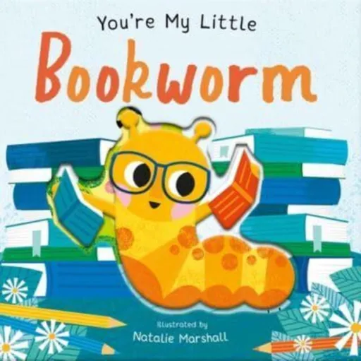 You're My Little Bookworm - Edwards Nicola