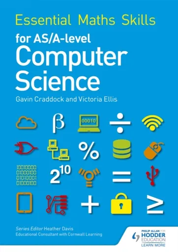 Essential Maths Skills for AS/A Level Computer Science - Gavin Craddock, Victoria Ellis