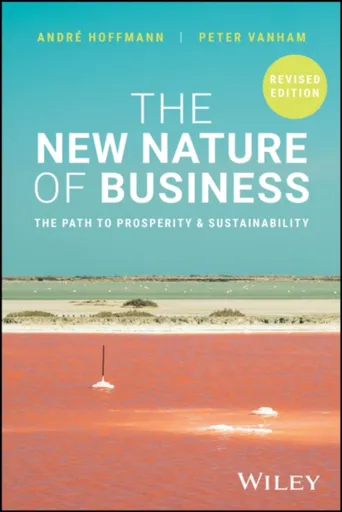 The New Nature of Business - Andre Hoffmann, Peter Vanham