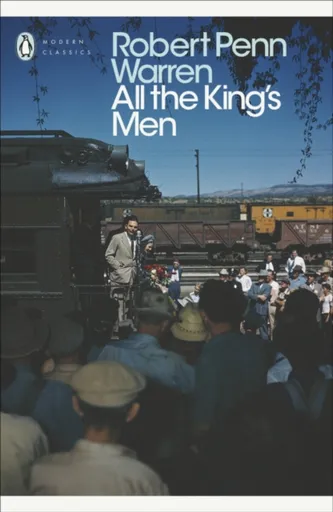 All the King's Men - Robert Penn Warren