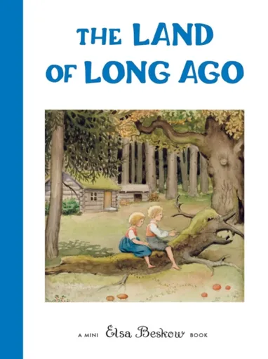The Land of Long Ago - Elsa Beskow
