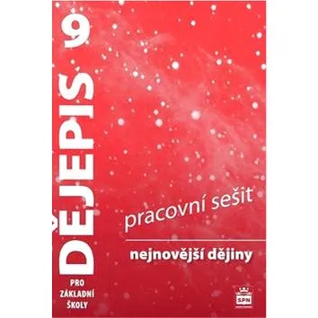 Dějepis 9 pro základní školy Nejnovější dějiny Pracovní sešit (978-80-7235-429-0)