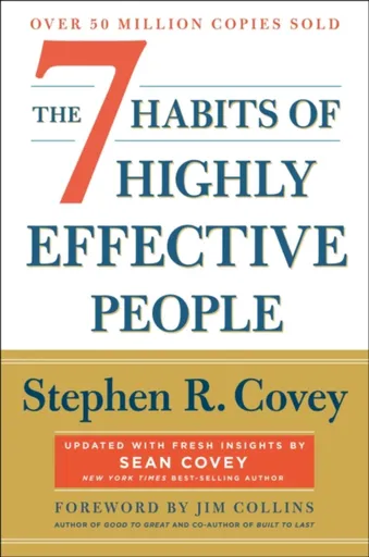 The 7 Habits of Highly Effective People - Stephen R. Covey