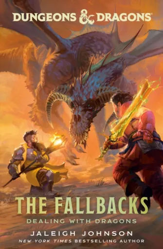 Dungeons & Dragons: The Fallbacks: Dealing with Dragons - Jaleigh Johnson