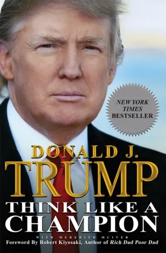 Think Like a Champion - Donald J. Trump, Meredith McIver