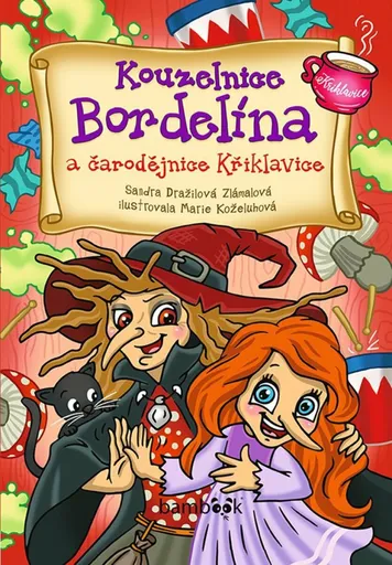 Kouzelnice Bordelína a čarodějnice Křiklavice - Sandra Dražilová-Zlámalová