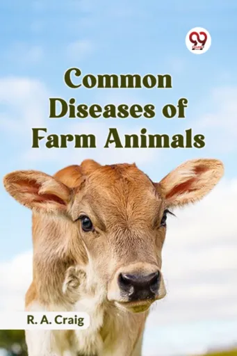 Common Diseases of Farm Animals - R. A. Craig