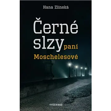 Černé slzy paní Moschelesové (978-80-760-1642-2)