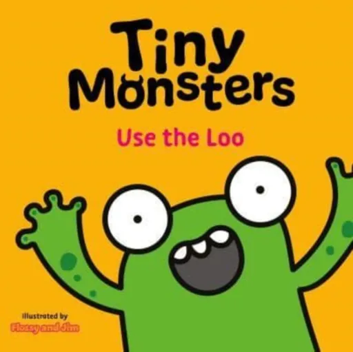 Tiny Monsters Use the Loo - Sweet Cherry Publishing