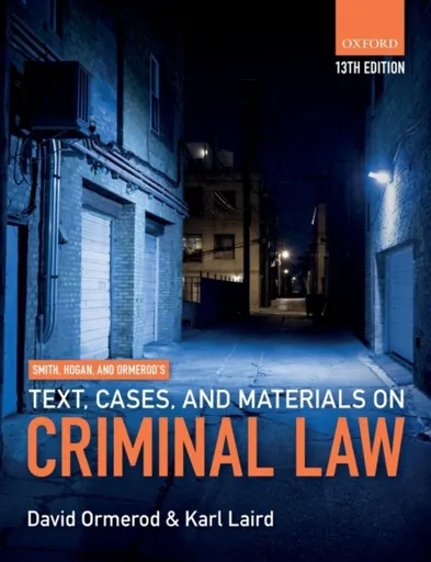 Smith, Hogan, & Ormerod's Text, Cases, & Materials on Criminal Law - David  Ormerod, Karl  Laird