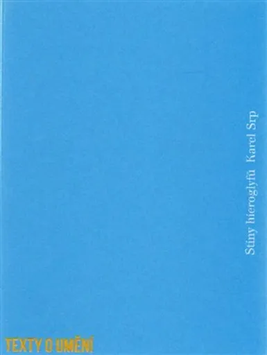 Stíny hieroglyfů - Karel Srp
