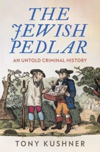 The Jewish Pedlar - Tony Kushner