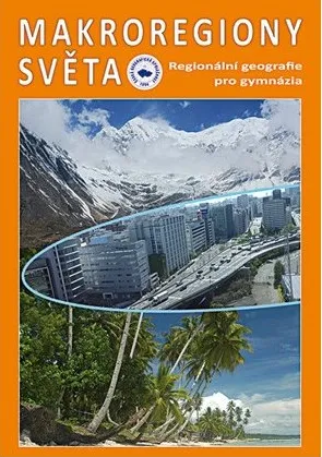 Makroregiony světa - Regionální geografie pro gymnázia (Přepracované vydání učebnice) - Matějček T., Ivan Bičík, Jiří Anděl
