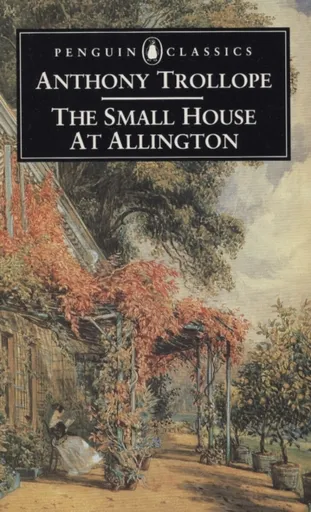 The Small House at Allington - Anthony Trollope