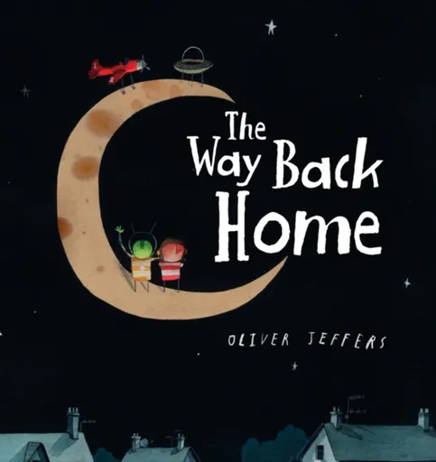 The Way Back Home - Oliver Jeffers