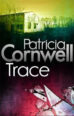 Trace - Patricia Cornwell