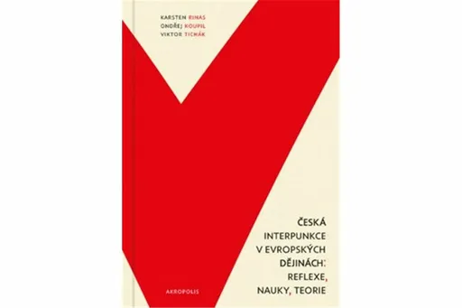 Česká interpunkce v evropských dějinách: reflexe, nauky, teorie - Karsten Rinas, Ondřej Koupil, Viktor Tichák