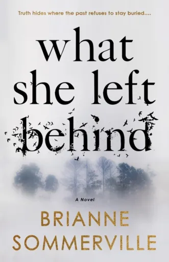 What She Left Behind - Brianne Sommerville