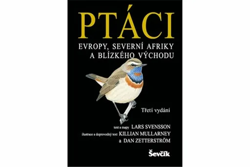 Ptáci Evropy, severní Afriky a Blízkého východu - Lars Svensson, Killian Mullarney, Dan Zetterström