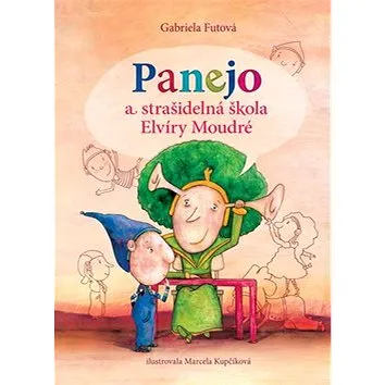 Panejo a strašidelná škola Elvíry Moudré (978-80-7529-440-1)